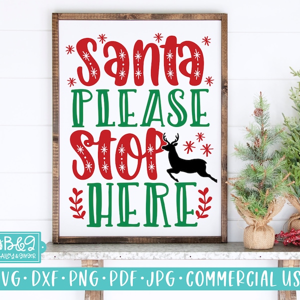 Santa Please Stop Here SVG, Christmas Sign SVG Cut File, Commercial Use SVG, Silhouette Cut File, Cricut Cut Files