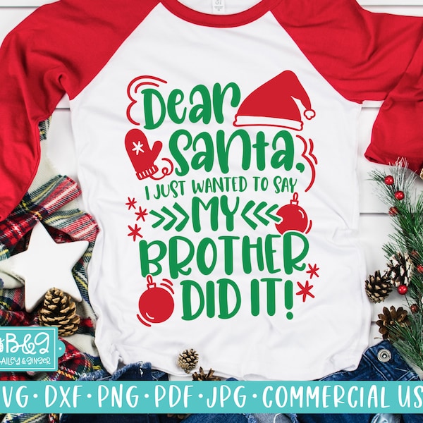 Dear Santa My Brother Did It SVG Cutting File, Funny Christmas PNG, Commercial Use SVG, Silhouette Cut File, Cricut Cut Files