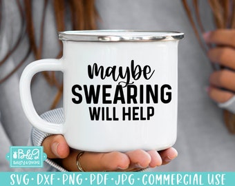 May include: White enamel mug with a black inscription that reads "maybe swearing will help".