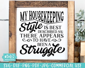 Funny Home Sign SVG, My Housekeeping Style SVG, Farmhouse Home Sign Commercial Use SVG Cut File for Cricut or Silhouette