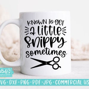 Funny Hairdresser SVG, Hair Stylist Quote, Known To Get A Little Snippy SVG File For Cricut or Silhouette, Commercial Use SVG