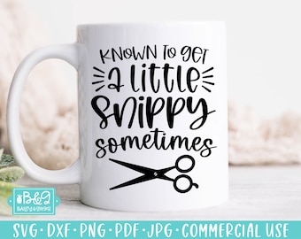 Funny Hairdresser SVG, Hair Stylist Quote, Known To Get A Little Snippy SVG File For Cricut or Silhouette, Commercial Use SVG