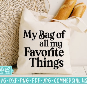 Tote Bag SVG - My Bag of All My Favorite Things SVG Cut File for Cricut or Silhouette, Commercial Use, Shopping Bag Quote SVG