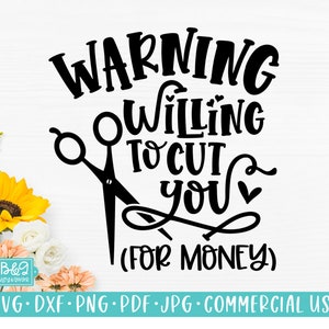 Funny Hairdresser SVG, Hair Stylist Quote, Warning Willing To Cut You SVG File For Cricut or Silhouette, Commercial Use SVG