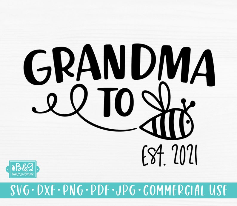 Download Grandma To Bee Est 2021 SVG Cutting File New Grandmother ...