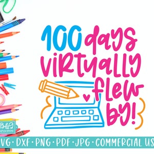 May include: A colorful graphic design with the text "100 days virtually flew by!"  The design features a laptop with a pencil and a heart.