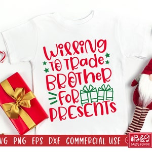 Willing To Trade Brother For Presents Christmas Kids SVG Cut File - Christmas Kids Shirts SVG Cut File, Commercial Use Cut Files for Cricut