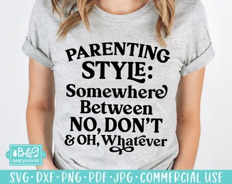 Parenting Style Quote Funny Mom SVG Cut File for Cricut & Silhouette - Sarcastic SVG Mom Quote Saying Commercial Use