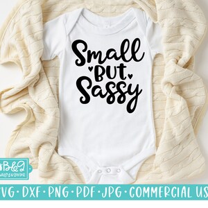 Funny Baby SVG File, Small But Sassy Girl Baby Newborn SVG, Commercial Use SVG, Cricut, Silhouette Cutting File