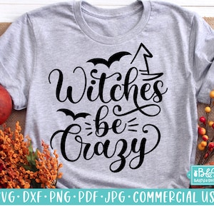 Witches Be Crazy Funny Halloween Witch SVG. Halloween Quote SVG Cut File for Cricut and Silhouette, Commercial Use SVG