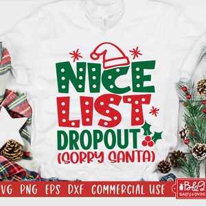 Funny Christmas SVG, Nice List Dropout - Sorry Santa SVG Cut File for Shirts, Commercial Use Cut Files for Cricut and Silhouette