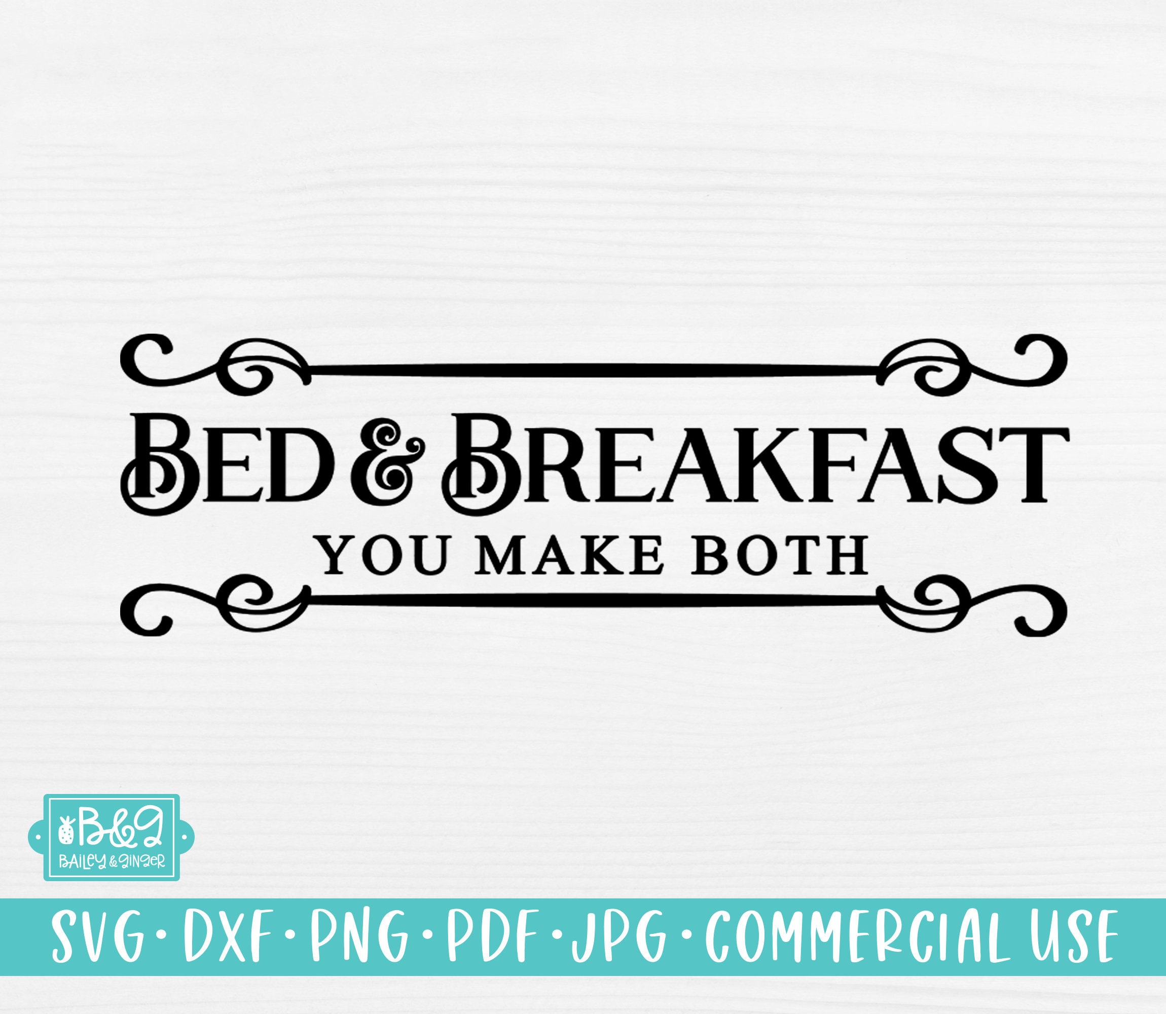 Bed & Breakfast You Make Both Funny Sign SVG Farmhouse SVG | Etsy