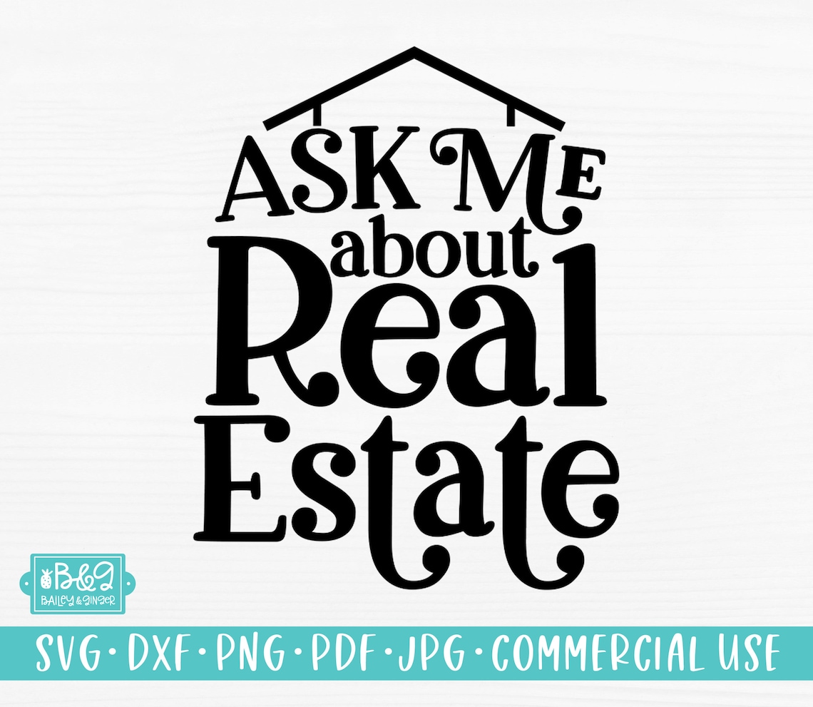 Real Estate Agent SVG Cut File Cute Ask Me About Real Estate Etsy