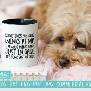 Sometimes My Dog Winks At Me - Funny Dog Mom SVG Cut File, Commercial Use Cut File, Cricut. Silhouette, Dog Lover SVG