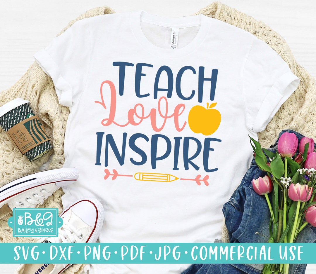 Teach Love Inspire SVG Cutting File, Teacher Quote SVG, Commercial Use ...