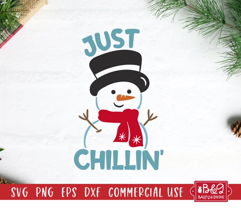 May include: A whimsical snowman illustration with a black top hat, orange carrot nose, and a red scarf. The text "JUST CHILLIN'" is in blue. The image is suitable for holiday-themed crafts.