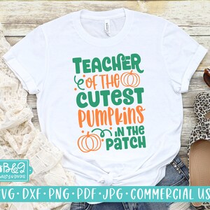 Teacher of the Cutest Pumpkins In The Patch SVG Cutting File, Fall Teacher SVG, Commercial Use SVG, Cricut Cut Files, Silhouette Cut Files