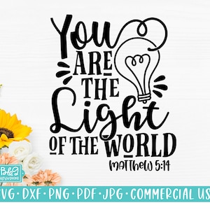 Christian Saying SVG, You Are The Light of the World Bible Verse SVG, Commercial Use SVG Cut File For Cricut or Silhouette