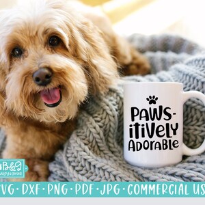 Cute Dog SVG - Pawsitively Adorable SVG Cut File, Commercial Use Cut Files, Cricut or Silhouette, Dog Lover SVG