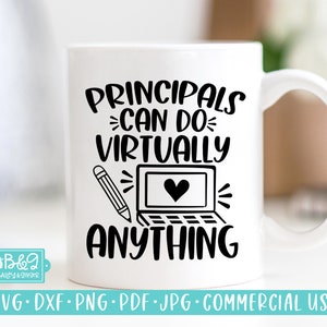 Principals Can Do Virtually Anything SVG File, Online School Principal Quote SVG, Commercial Use SVG, Cricut Cut Files, Silhouette Cut Files