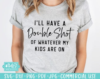 May include: Gray t-shirt with black text that reads "I'll have a double shot of whatever my kids are on".