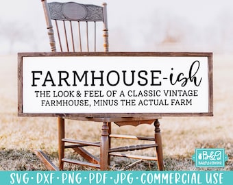 Funny Farmhouse Sign SVG, Farmhouse-ish SVG, Commercial Use SVG Cut File for Cricut or Silhouette