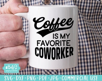 Coffee Is My Favorite Coworker - Funny Coffee Lover Quote PNG and SVG Cut File for Cricut & Silhouette, Commercial Use Digital Design