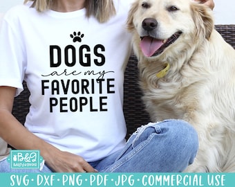 Dogs Are My Favorite People SVG - Funny Dog Lover SVG Cut File, Commercial Use Cut Files, Cricut or Silhouette, Dog Mom SVG