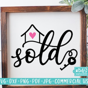Real Estate Agent SVG Cutting File, Cute Sold with House and Key SVG, Commercial Use SVG, Cricut Cut Files, Silhouette Cut Files