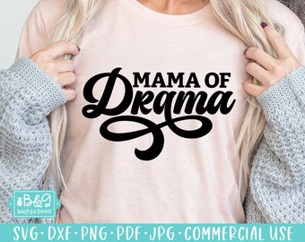 Mama Of Drama - Funny Mom SVG Cut File for Cricut & Silhouette - Sarcastic SVG Mom Quote Saying Commercial Use