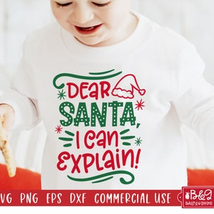 Dear Santa I Can Explain Kids Christmas SVG Cut File - Kids Shirt SVG Cut File for Christmas, Commercial Use Cut Files Cricut, Silhouette