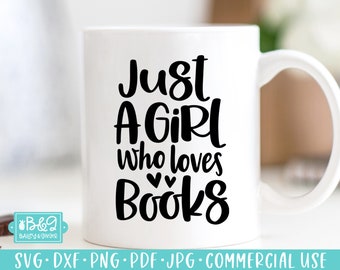 May include: White ceramic mug with a black design that says "Just A Girl Who Loves Books" with three small hearts above the word "Books".