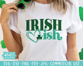 Irish-ish Funny St Patricks Day SVG Cut File for Shirts, Commercial Use, Cricut, Silhouette, DXF, Irish Quote Saint Patrick's Day PNG