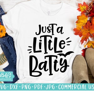 Funny Halloween Quote SVG - Just A Little Batty - Sarcastic Halloween SVG Cut File for Cricut and Silhouette, Commercial Use SVG