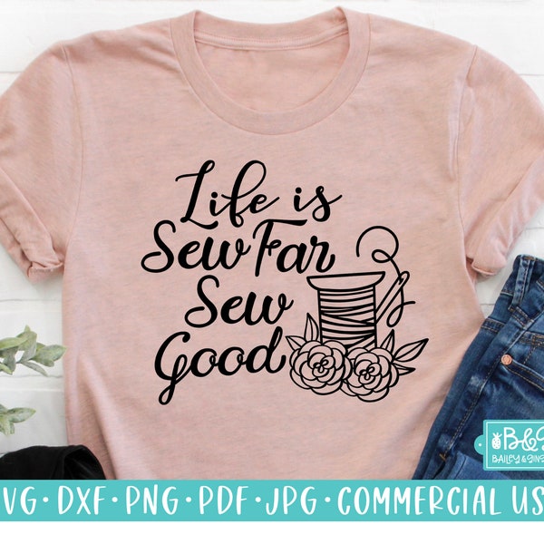 Funny Sewing SVG File, Life Is Sew Far Sew Good, Quilter SVG Cut File for Cricut, Seamstress, Tailor, Quilting, Crafter, Sewer, Sewing Quote
