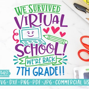 May include: A colorful graphic design with the text "We Survived Virtual School! We're Back 7th Grade!!"  The design features a laptop with a smiley face, hearts, and a pencil.
