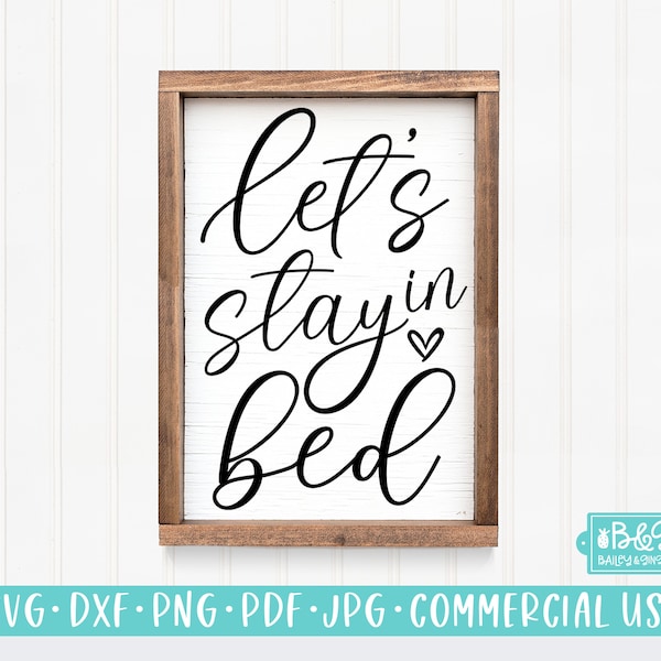 Let's Stay In Bed Love SVG, Marriage Quote SVG, For Sign or Coffee Mug, Commercial Use SVG Cut File for Cricut or Silhouette