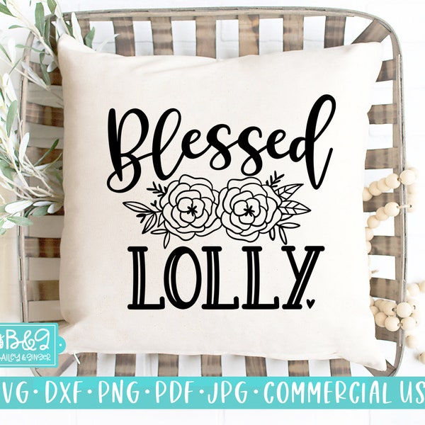 Blessed Lolly SVG Cutting File, Pretty Floral Blessed Lolly SVG, Grandma Commercial Use SVG, Silhouette Cut File, Cricut Cut Files