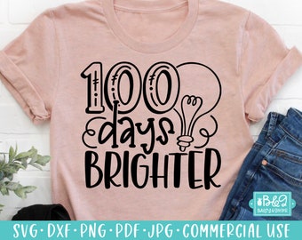 100 Days Brighter SVG Cut File, Cute 100 Days of School SVG for Students and Teachers, Commercial Use SVG, Cricut, Silhouette
