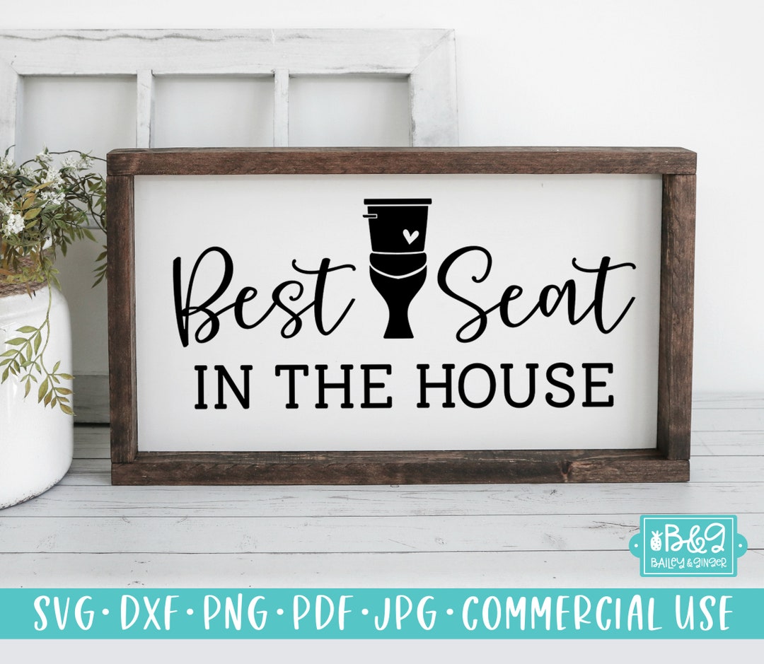Bathroom SVG, Funny Sign SVG, Best Seat in the House, Farmhouse SVG