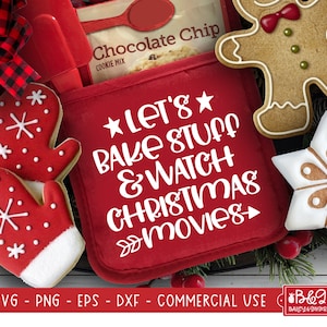 May include: Red oven mitt with the text "Let's bake stuff & watch Christmas movies" in white. The oven mitt is surrounded by Christmas-themed cookies and a bag of chocolate chip cookie mix.
