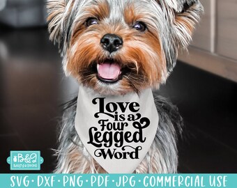 Cute Dog SVG - Love Is A Four Legged Word Dog Bandana SVG Cut File, Commercial Use Cut Files, Cricut or Silhouette, Dog Lover SVG