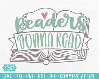Readers Gonna Read SVG, Book Lover SVG Cut File, Reading svg, Teacher, Librarian, Commercial Use, Cut Files, Cricut