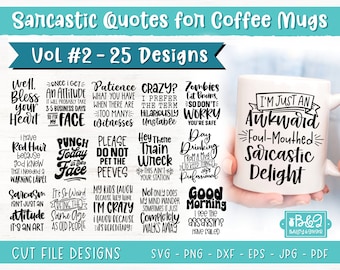 Sarcastic Quotes SVG Bundle Vol 2 - Sarcastic Quotes for Mugs SVG Cut Files for Cricut and Silhouette, Coffee Mug SVG, Digital Downloads