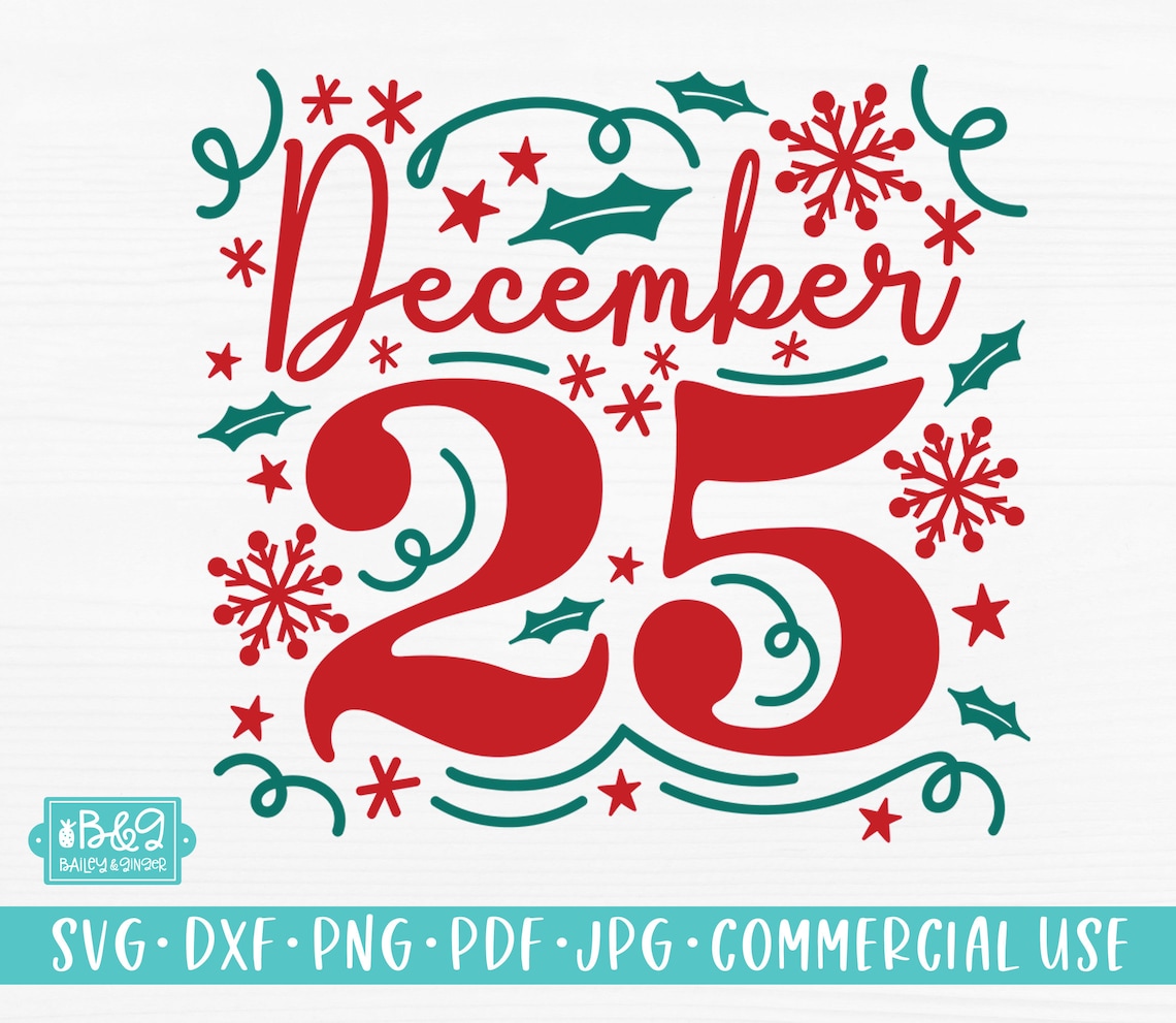 December 25 SVG Christmas Decor SVG December 25th Cut File Etsy