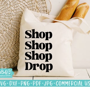 Shop Shop Shop Drop - Shopping Tote Bag SVG Cut File for Cricut or Silhouette, Commercial Use, Shopping Bag SVG