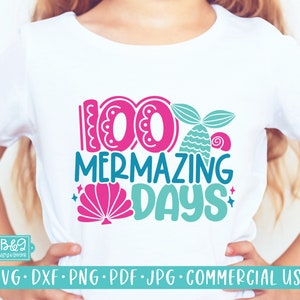 100 Mermazing Days SVG Cut File, Mermaid 100 Days Of School SVG, Commercial Use SVG, Cricut Cut Files, Silhouette Cut Files