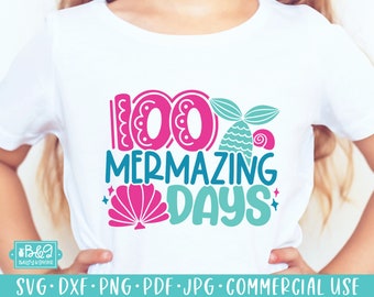 100 Mermazing Days SVG Cut File, Mermaid 100 Days Of School SVG, Commercial Use SVG, Cricut Cut Files, Silhouette Cut Files