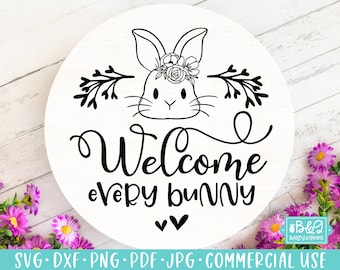 Welcome Every Bunny SVG & PNG - Easter Welcome SVG Cut File, Commercial Use Cut File For Cricut or Silhouette, Easter Home Decor