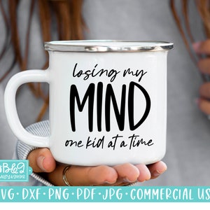 Losing My Mind One Kid At A Time Funny Mom SVG Cut File for Cricut & Silhouette - Sarcastic SVG Mom Quote Saying Commercial Use